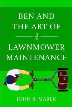 Paperback Ben and the Art of Lawnmower Maintenance Book