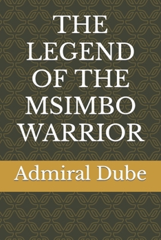 Paperback The Legend of the Msimbo Warrior Book
