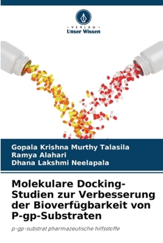 Paperback Molekulare Docking-Studien zur Verbesserung der Bioverfügbarkeit von P-gp-Substraten [German] Book