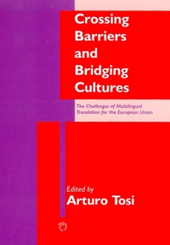 Crossing Barriers and Bridging Cultures: The Challenges of Multilingual Translation for the European Union