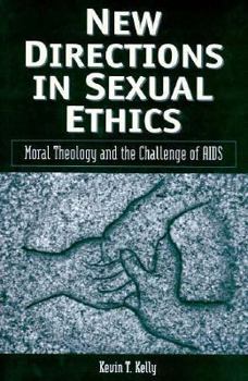 Paperback New Directions in Sexual Ethics: Moral Theology and the Challenge of AIDS Book