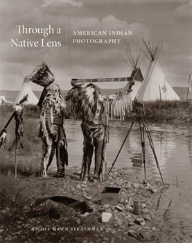 Hardcover Through a Native Lens: American Indian Photography Volume 37 Book