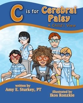 Paperback C is For Cerebral Palsy: A Child's View Book