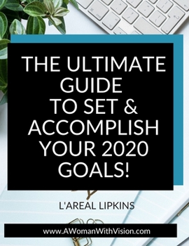 Paperback The Ultimate Guide to Set & Accomplish Your 2020 Goals Book