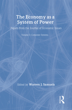 Hardcover The Economy as a System of Power: Corporate Systems Book