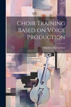 Paperback Choir Training Based on Voice Production Book