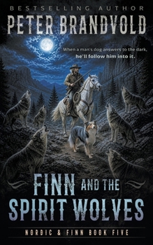 Finn and the Spirit Wolves: A Classic Western Series (Nordic & Finn)
