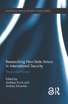 Hardcover Researching Non-State Actors in International Security: Theory and Practice Book