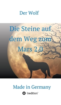 Hardcover Die Steine auf dem Weg zum Mars 2.0: Made in Germany [German] Book