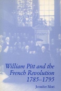 Paperback William Pitt and the French Revolution, 1785-1795 Book