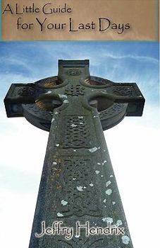 Hardcover A Little Guide For Your Last Days Book