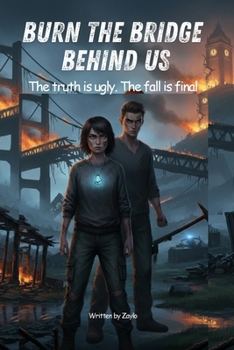 Paperback Burn the Bridge Behind Us: The truth is ugly. The fall is final Book