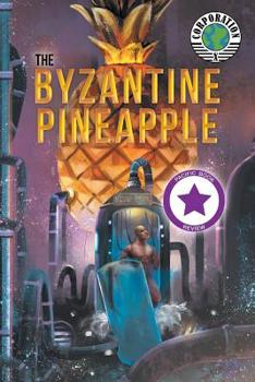 Paperback The Byzantine Pineapple (Part 1) with Corporation X Book