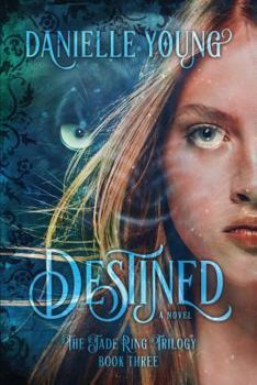 Destined - Book #3 of the Jade Ring Trilogy