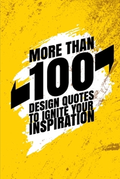 More than 100 design quotes to ignite your inspiration: design quotes to ignite your inspiration