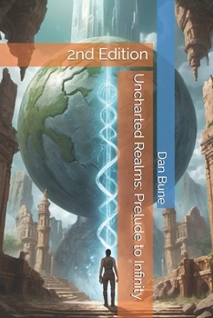 Paperback Uncharted Realms: Prelude to Infinity: 2nd Edition Book