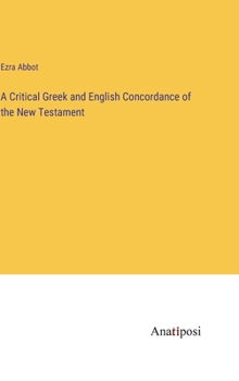 Hardcover A Critical Greek and English Concordance of the New Testament Book