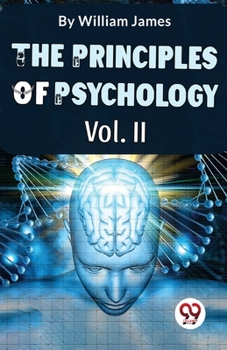 The Principles Of Psychology Volume II