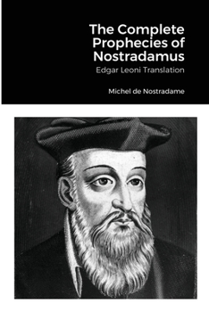 Paperback The Complete Prophecies of Nostradamus: Edgar Leoni Translation Book