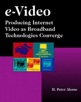 Paperback E-Video: Producing Internet Video as Broadband Technologies Converge [With CDROM] Book