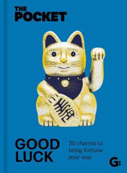 Hardcover The Pocket Good Luck: 50 Charms to Bring Fortune Your Way Book