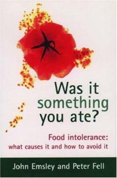 Hardcover Was It Something You Ate?: Food Intolerance: What Causes It and How to Avoid It Book