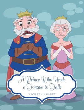 Paperback A Prince Who Needs a Tongue to Talk Book