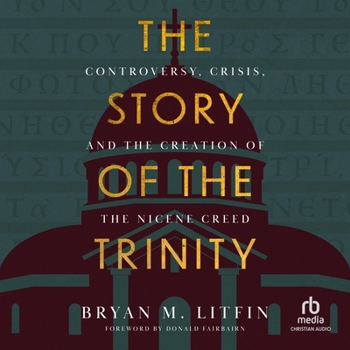 MP3 CD The Story of the Trinity: Controversy, Crisis, and the Creation of the Nicene Creed Book