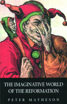 Paperback The Imaginative World of the Reformation Book