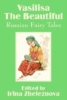 Paperback Vasilisa the Beautiful: Russian Fairy Tales Book