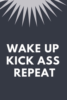 Paperback Wake Up Kick Ass Repeat: Blank Lined Notebook: Amazing Present For Awesome Parents Book