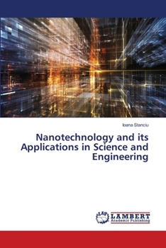 Nanotechnology and its Applications in Science and Engineering