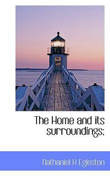 Paperback The Home and Its Surroundings; Book