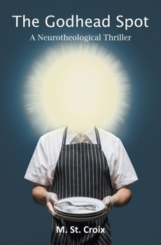 Paperback The Godhead Spot: A Neurotheological Thriller Book