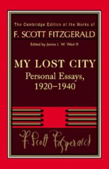 Paperback Fitzgerald: My Lost City: Personal Essays, 1920 1940 Book