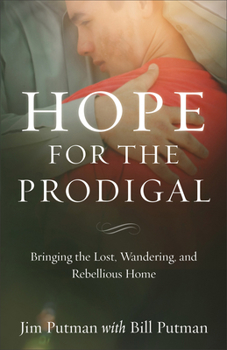 Paperback Hope for the Prodigal: Bringing the Lost, Wandering, and Rebellious Home Book