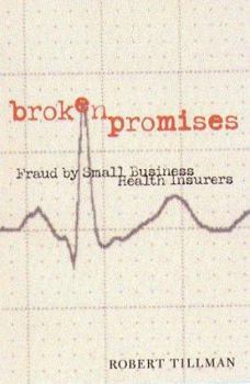 Paperback Broken Promises: Fraud by Small Business Health Insurers Book