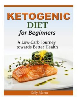 Paperback Ketogenic Diet For Beginners: A Low-Carb Journey towards Better Health Book