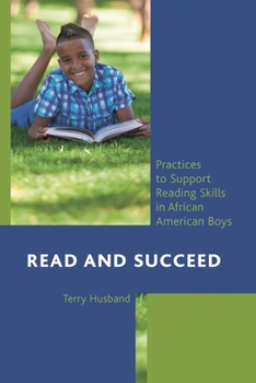 Paperback Read and Succeed: Practices to Support Reading Skills in African American Boys Book