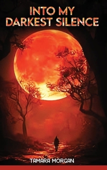 Hardcover Into My Darkest Silence Book