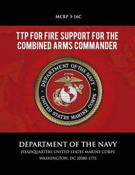 Paperback TTP for Fire Support for the Combined Arms Commander Book