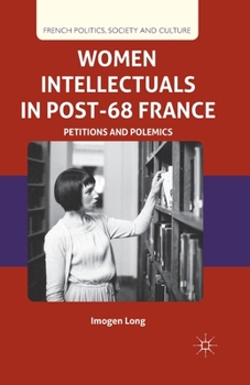 Paperback Women Intellectuals in Post-68 France: Petitions and Polemics Book