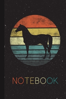 Notebook: Horse Lover Gifts Horseback Riding Equestrian Retro Vintage Cute Idea for Men Women Kids Notebook Present Thanksgiving Birthday Party Journal for Her Great Funny Humor Barrel Racing