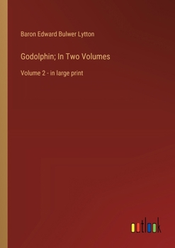 Paperback Godolphin; In Two Volumes: Volume 2 - in large print Book