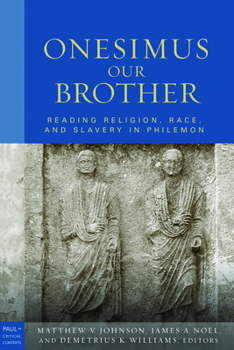 Hardcover Onesimus Our Brother: Reading Religion, Race and Culture in Philemon Book