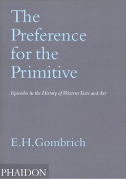 Paperback The Preference for the Primitive: Episodes in the History of Western Taste and Art Book