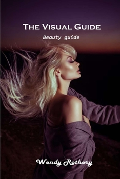 Paperback The Visual Guide: Beauty guide Book