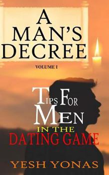 Paperback A Man's Decree: Tips For Men In The Dating Game Book