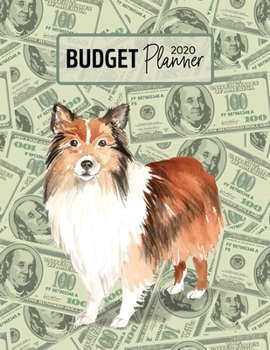 Budget Planner 2020: Monthly Budget Planner Organizer - Bills Expenses Savings Debt - Shetland Sheepdog (Track Your Money & Spending - Funny Dog Lover & Owner)