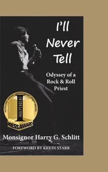 Hardcover I'll Never Tell: Odyssey of a Rock & Roll Priest Book